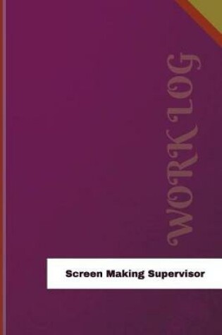 Cover of Screen Making Supervisor Work Log