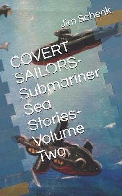 Book cover for COVERT SAILORS-Submariner Sea Stories-Volume Two