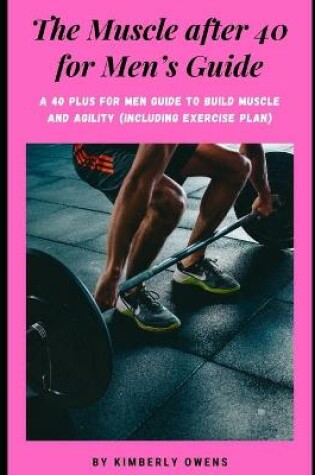 Cover of The Muscle after 40 for Men's Guide