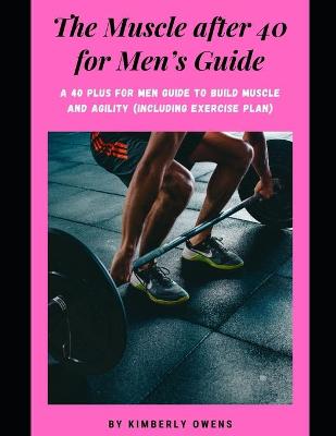 Book cover for The Muscle after 40 for Men's Guide