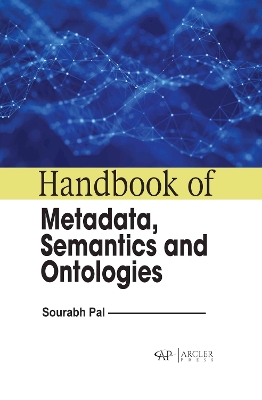 Book cover for Handbook of Metadata, Semantics and Ontologies