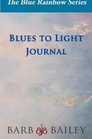 Cover of Blues to Light Journal