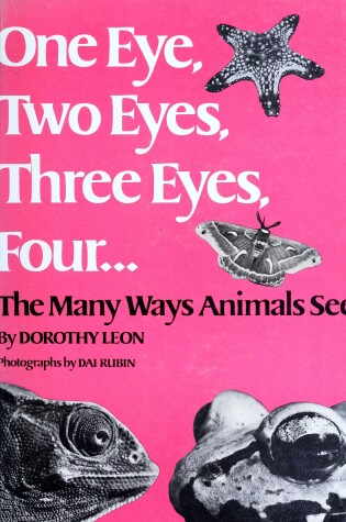 Cover of One Eye, Two Eyes, Three Eyes, Four ... the Many Ways Animals See