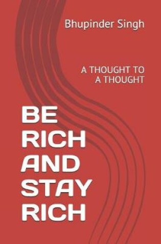 Cover of Be Rich and Stay Rich