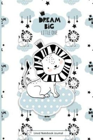 Cover of Big Dream Little One Lined Notebook Journal