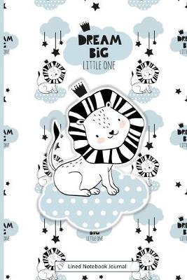 Book cover for Big Dream Little One Lined Notebook Journal