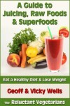 Book cover for A Guide to Juicing, Raw Foods & Superfoods