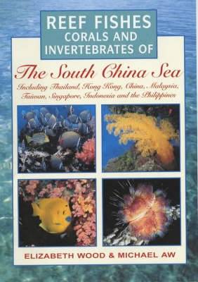 Cover of Reef Fishes, Corals and Invertebrates of the South China Sea