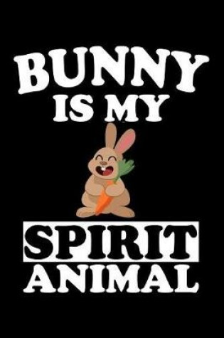 Cover of Bunny Is My Spirit Animal