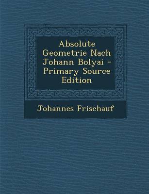 Book cover for Absolute Geometrie Nach Johann Bolyai