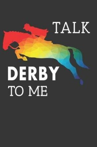 Cover of Talk Derby To Me Notebook