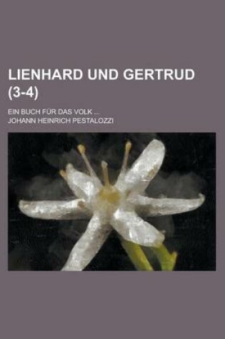 Cover of Lienhard Und Gertrud; Ein Buch Fur Das Volk ... (3-4)