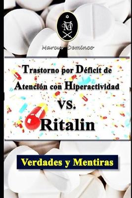 Book cover for Trastorno por Déficit de Atención con Hiperactividad VS. Ritalín. Verdades y Mentiras