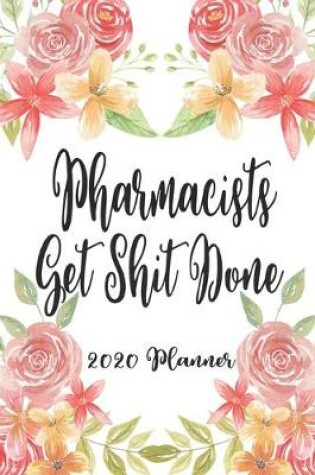 Cover of Pharmacists Get Shit Done 2020 Planner
