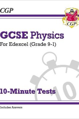 Cover of GCSE Physics: Edexcel 10-Minute Tests (includes answers)