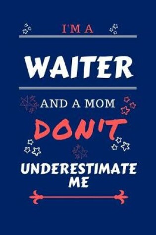 Cover of I'm A Waiter And A Mom Don't Underestimate Me