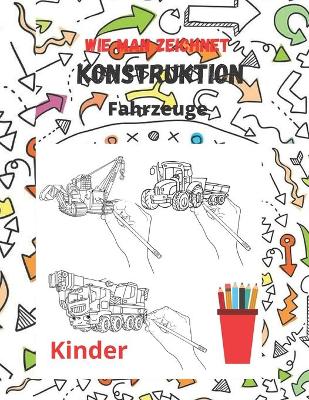 Book cover for wie man zeichnet Konstruktion Fahrzeuge