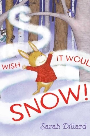 Cover of I Wish It Would Snow!