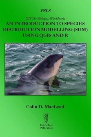 Cover of An Introduction To Species Distribution Modelling (SDM) In QGIS And R
