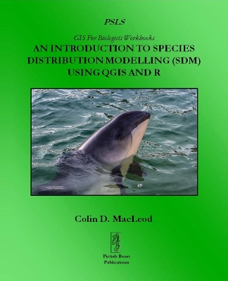 Cover of An Introduction To Species Distribution Modelling (SDM) In QGIS And R