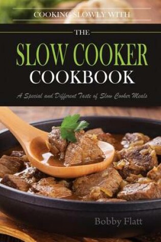 Cover of Cook Slowly with The Slow Cooker Cookbook