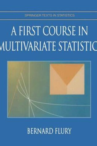 Cover of A First Course in Multivariate Statistics