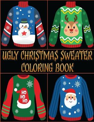 Cover of Ugly Christmas Sweater Coloring Book