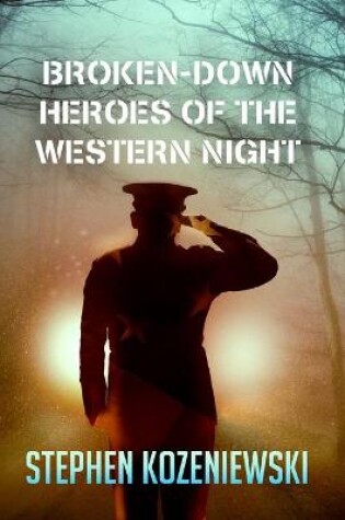Cover of Broken-Down Heroes of the Western Night