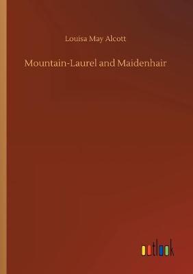 Book cover for Mountain-Laurel and Maidenhair