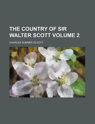 Book cover for The Country of Sir Walter Scott Volume 2