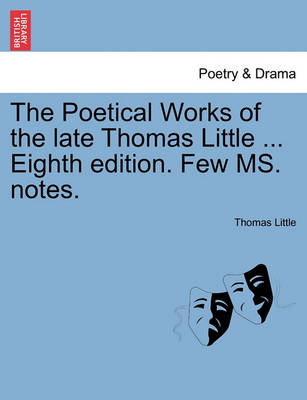 Book cover for The Poetical Works of the Late Thomas Little ... Eighth Edition. Few Ms. Notes.