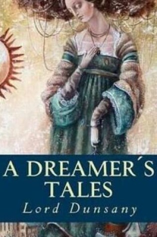 Cover of A Dreamer's Tales (Annotated)