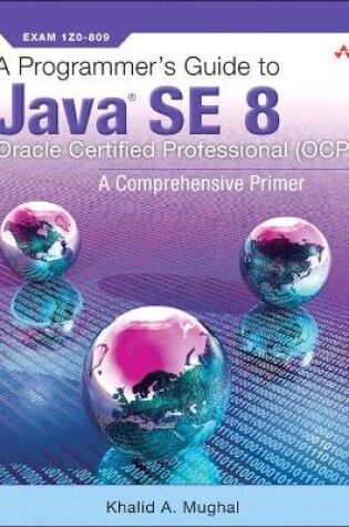 Cover of A Programmer's Guide to Java SE 8 Oracle Certified Professional (OCP)
