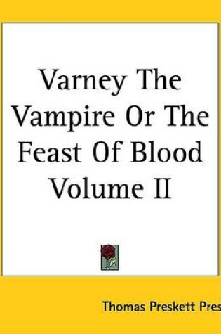 Cover of Varney the Vampire or the Feast of Blood Volume II