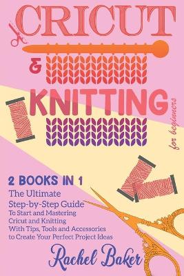 Book cover for Cricut And Knitting For Beginners