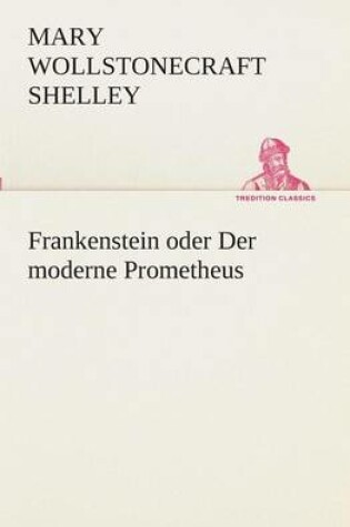 Cover of Frankenstein oder Der moderne Prometheus
