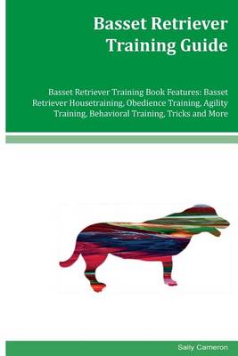 Book cover for Basset Retriever Training Guide Basset Retriever Training Book Features