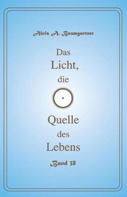 Book cover for Das Licht, die Quelle des Lebens - Band 38