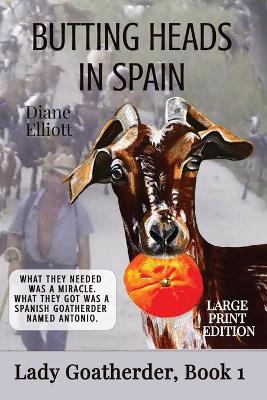 Book cover for Butting Heads in Spain - LARGE PRINT