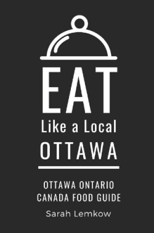 Cover of Eat Like a Local-Ottawa