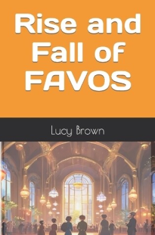 Cover of Rise and Fall of FAVOS