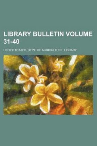 Cover of Library Bulletin Volume 31-40