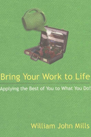 Cover of Bring Your Work to Life