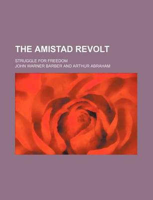 Book cover for The Amistad Revolt; Struggle for Freedom