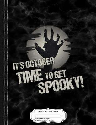 Book cover for October Time to Get Spooky Halloween Composition Notebook