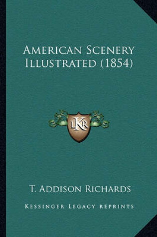 Cover of American Scenery Illustrated (1854) American Scenery Illustrated (1854)