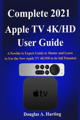 Book cover for Complete 2021 Apple TV 4k/HD User Guide