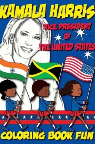 Cover of Kamala Harris - Vice President of The United States - Coloring Book Fun
