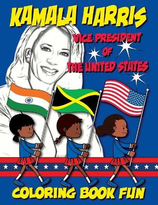 Cover of Kamala Harris - Vice President of The United States - Coloring Book Fun