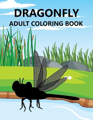 Book cover for Dragonfly Adult Coloring Book